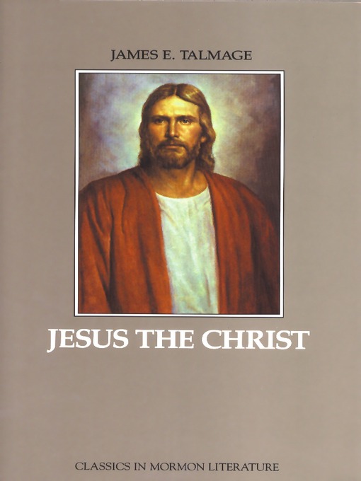 Title details for Jesus the Christ by James E. Talmage - Available